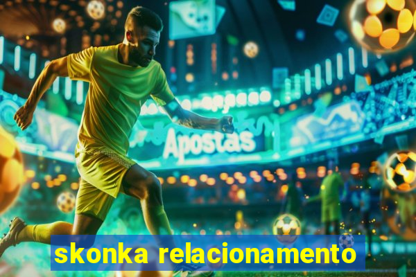 skonka relacionamento